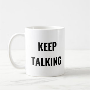 MUG CONTINUER À PARLER