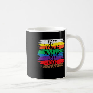 Mug Continuer l'entraînement jusqu'à ce que la ceintur