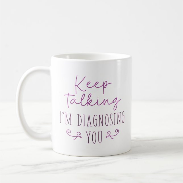 Mug Continuez à parler Je vous diagnostique (Gauche)