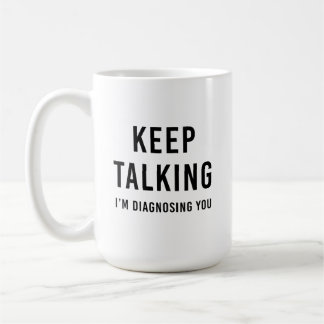 Mug Continuez à parler Je vous diagnostique Mug, Psych