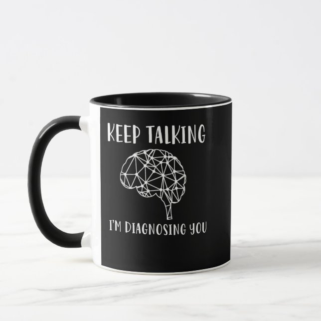 Mug Continuez à parler Je vous diagnostique Psychologi (Gauche)