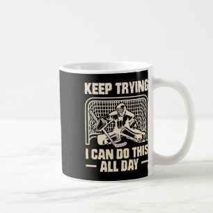 Mug Continuez d'essayer, je peux faire ceci Gardien de