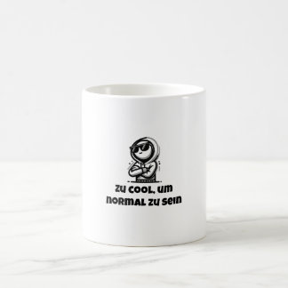 Mug Cool Zu, um normal zu sein