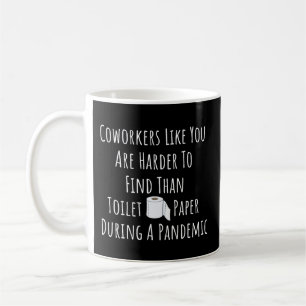 Mug Copie de collègues comme vous êtes plus difficil