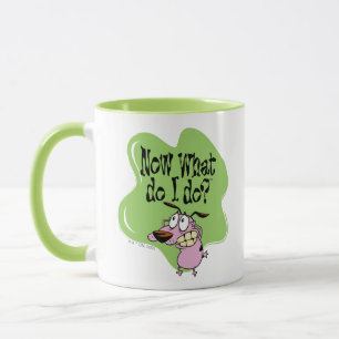Mug Courage le Cowardly   Now What Do I Do ?