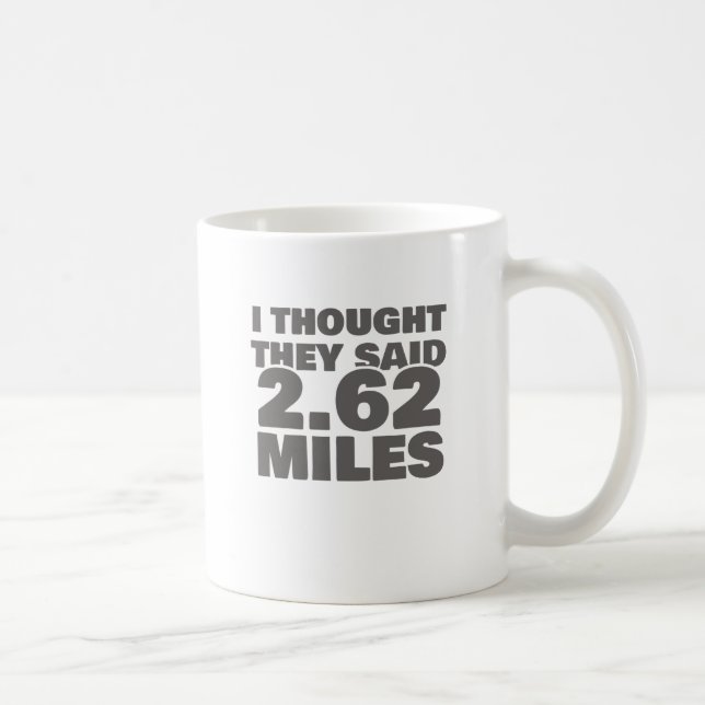 Mug Courir Marathon Motivation Ils Ont Dit 4.62 Miles (Droite)