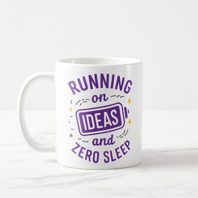 Mug Courir sur les idées et zéro sommeil Drôle amusant (Gauche)