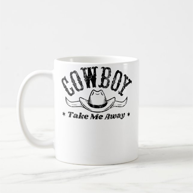 Mug Cowboy Take Me Away Rodeo Show For Western (Gauche)