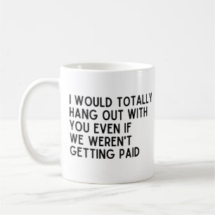 Mug Coworker je traînerais complètement avec toi