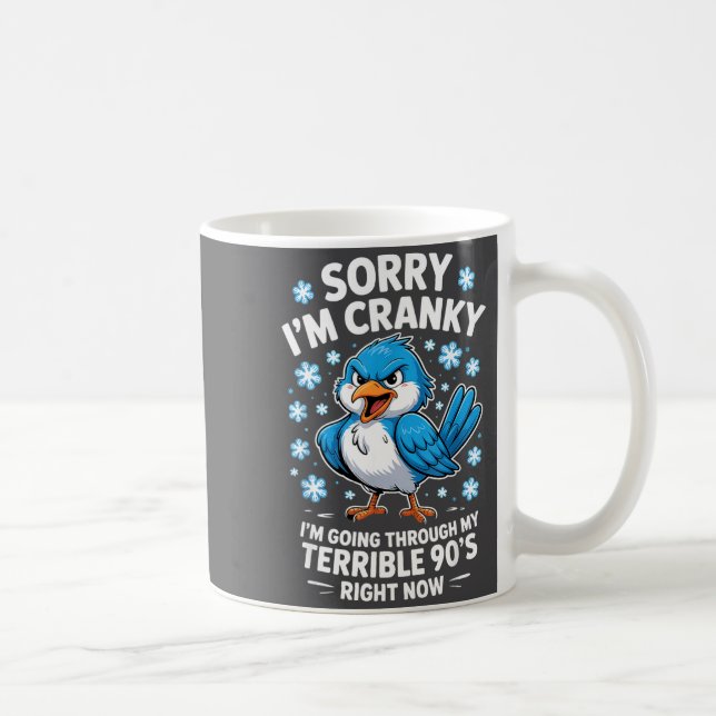 Mug Cranky Bird Terrible 90s Funny Quote Design  (Droite)