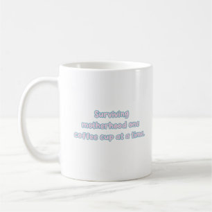 Mug Création Surviving Motherhood One Coffee Cup