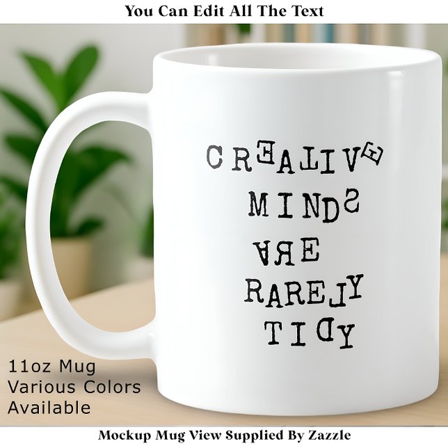 Mug Creative Minds Are Rarely Tidy Editable Funny  (Créateur téléchargé)