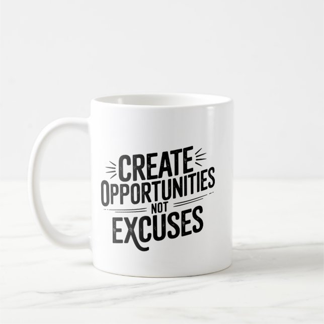 Mug Créer des opportunités, pas des excuses. (Gauche)