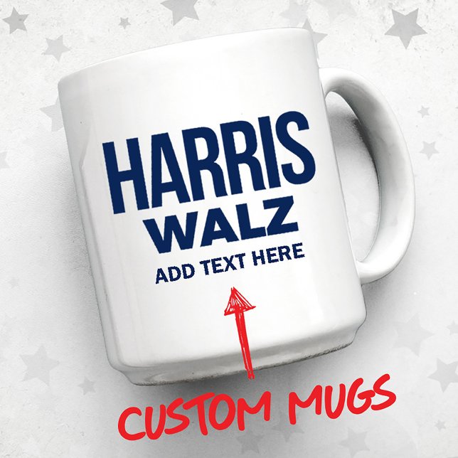 Mug Créez votre propre Harris Walz 2024 (Custom Harris Walz Mug and more Custom Harris Walz Gifts)