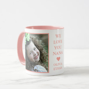 Mug Créez votre propre photo We Love You Nana 2