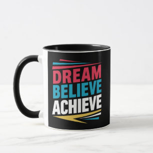 Mug Croire rêve atteindre
