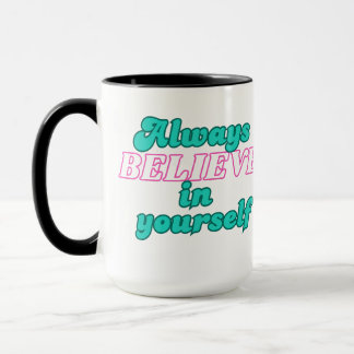 Mug Crois toujours en toi-même