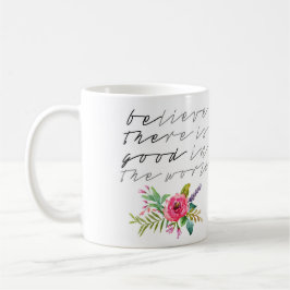 Mug Croyez qu'il y a du bon dans le monde