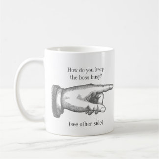 Mug Cru drôle "comment maintenez-vous quelqu'un occupé