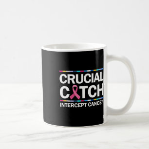Mug Crucial A Catch Intercept Cancer Cancer Cancer Du