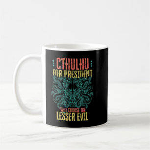 Mug Cthulhu Président Pourquoi Choisir Le Moins Mal S