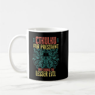 Mug Cthulhu Président Pourquoi Choisir Le Moins Mal S
