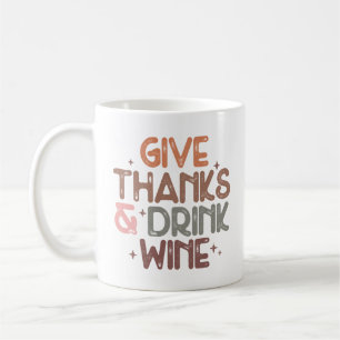 Mug Cute Donner Merci et Boire Vin Drôle Citation
