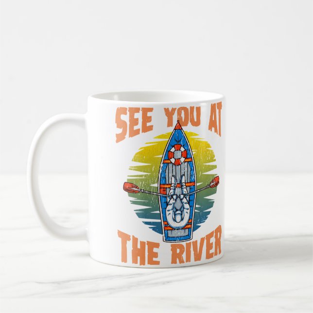 Mug Cute  Funny See You At The River Rafting (Gauche)