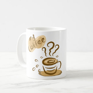 Mug Cute My Coffee Cozy Aesthetic Coffee Lover Design