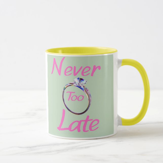 Mug Cute Never Too Late  (Droite)