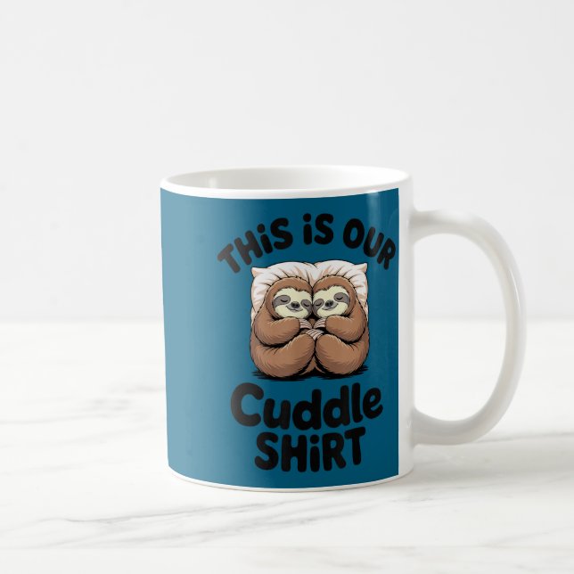 Mug Cute Sloth Couple This Is Our Cuddle  (Droite)