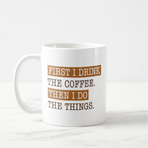 Mug D'Abord, Je Bois Le Café