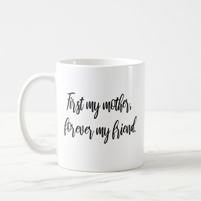 Mug D'abord ma mère, pour toujours mon ami Modern Mom (Gauche)