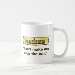 Mug Dadism - ne m'incitez pas à arrêter la voiture