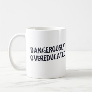 Mug Dangereusement Overeducated