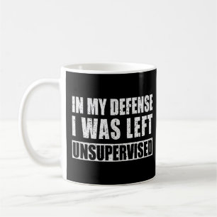 Mug Dans Ma Défense, J'Ai Été Laissé Sans Surveillance