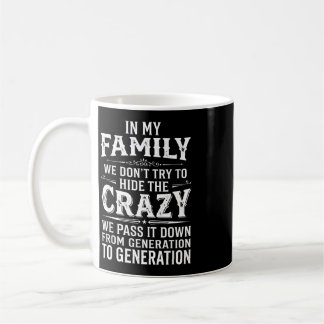 Mug Dans ma famille, on n'essaie pas de cacher la foli