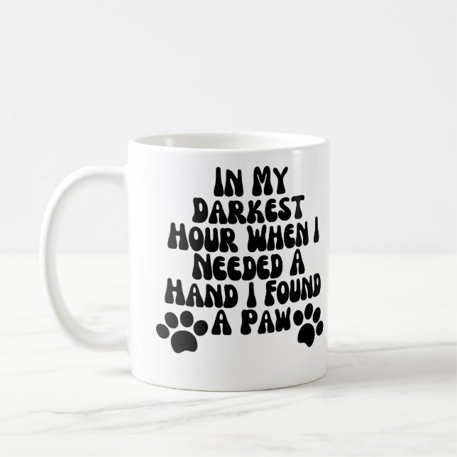 Mug Dans Mon Heure La Plus Sombre Quand J'Avais Besoin (Gauche)