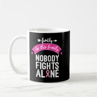 Mug Dans This Family No One Fights Alone Breast Cancer