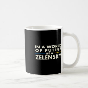 Mug Dans un monde de Poutine, soyez un Zelensky1