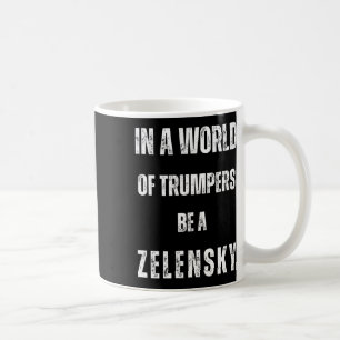 Mug Dans un monde de Trumpers soyez Zelensky anti Trum