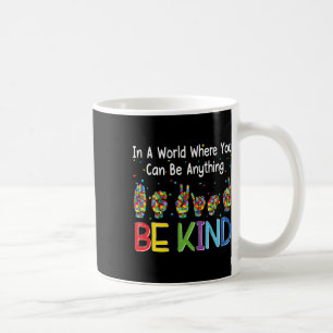 Mug Dans un monde où vous pouvez être n'importe quoi S