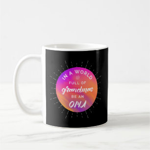 Mug Dans Un Monde Plein De Grandmas Soyez Un Oma