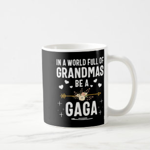 Mug Dans un monde plein de grands-mères soyez une Gaga