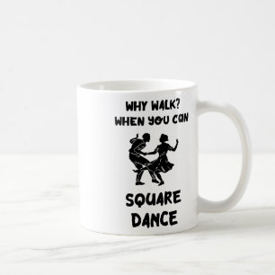 Mug Danse carré Pourquoi marcher Carré Danse Carré Dan