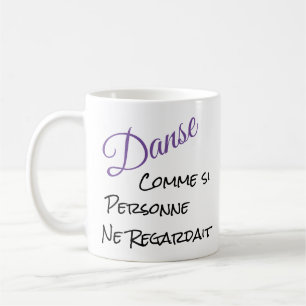 Mug Danse comme si personne regarde
