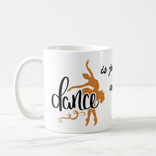 Mug Danse : Joie, Amour, De quoi les rêves sont faits (Gauche)