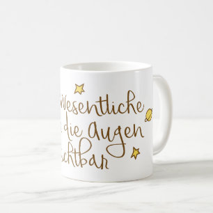 Mug Das Wesentliche ist für die Augen unsichtbar
