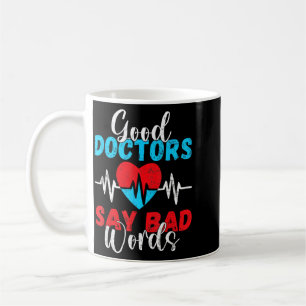Mug De bons médecins disent de mauvais mots docteur