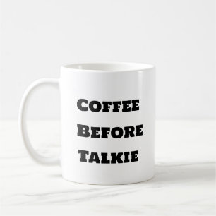 Mug de café amusant - Café avant Talkie